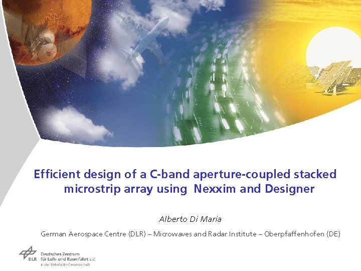 Efficient design of a C-band aperture-coupled stacked microstrip array using Nexxim and Designer Alberto