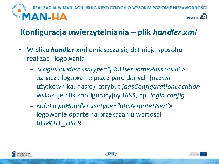 Konfiguracja uwierzytelniania – plik handler. xml • W pliku handler. xml umieszcza się definicje