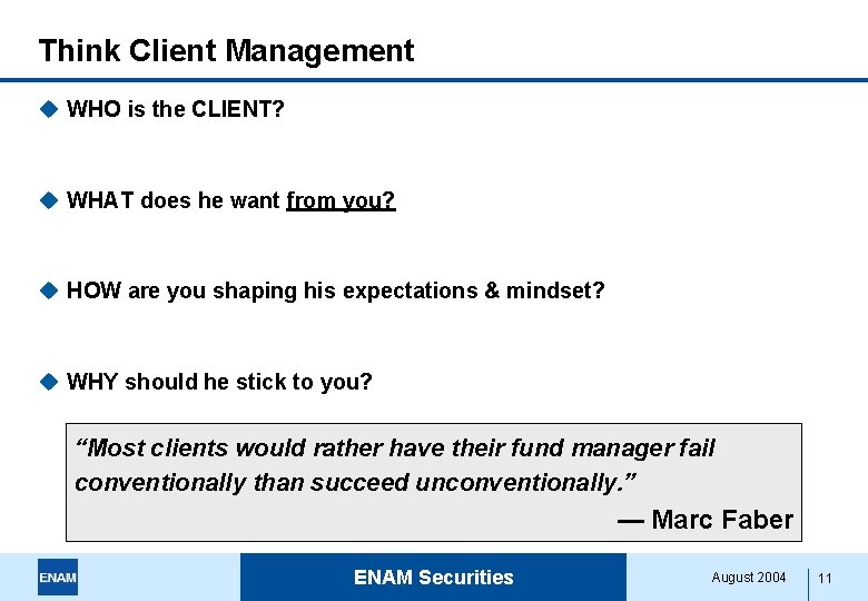 Think Client Management u WHO is the CLIENT? u WHAT does he want from