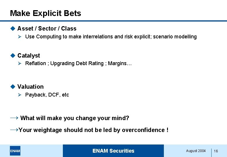 Make Explicit Bets u Asset / Sector / Class Ø Use Computing to make
