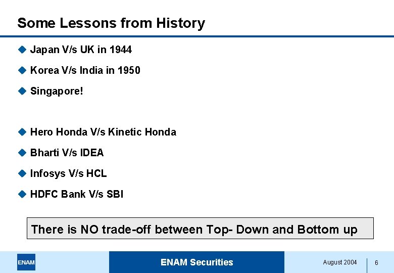 Some Lessons from History u Japan V/s UK in 1944 u Korea V/s India