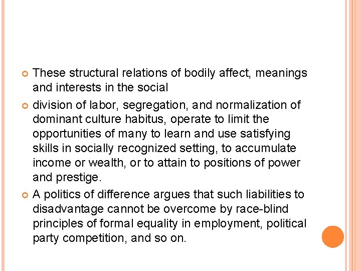 These structural relations of bodily affect, meanings and interests in the social division of