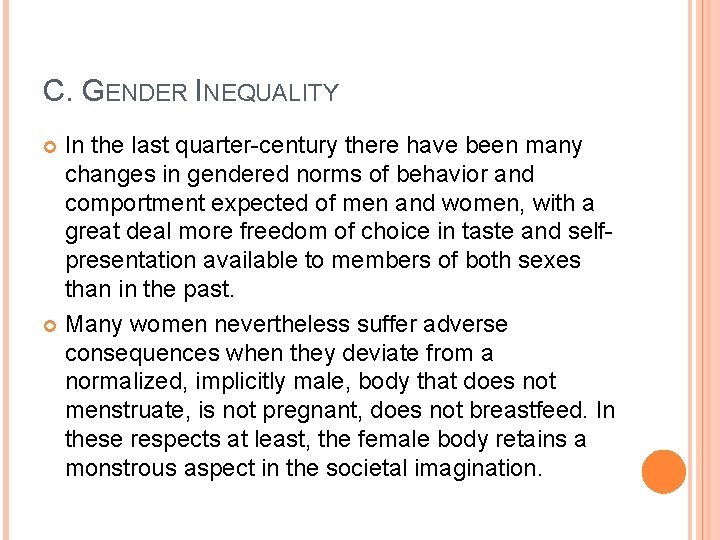 C. GENDER INEQUALITY In the last quarter-century there have been many changes in gendered