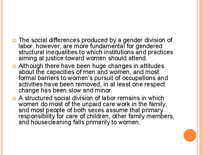  The social differences produced by a gender division of labor, however, are more