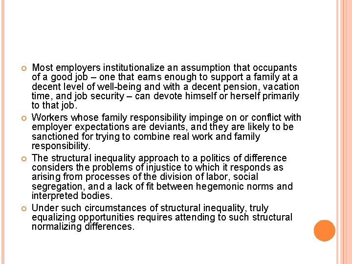  Most employers institutionalize an assumption that occupants of a good job – one