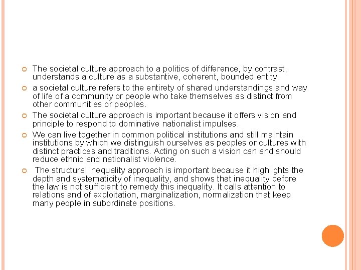  The societal culture approach to a politics of difference, by contrast, understands a