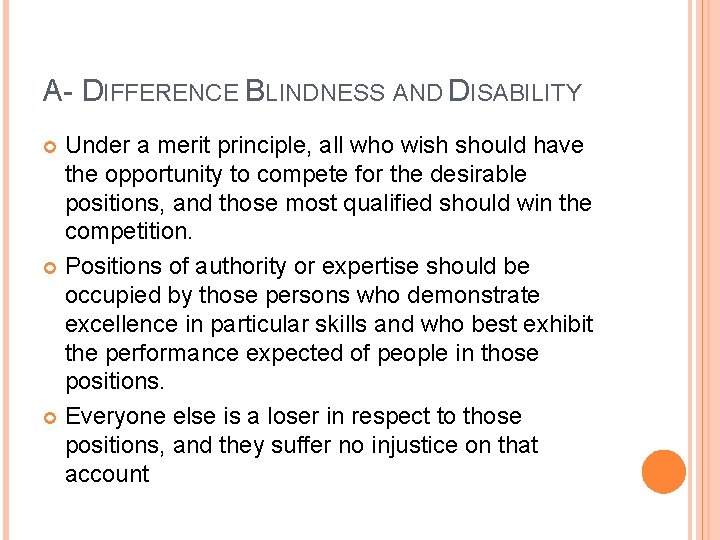 A- DIFFERENCE BLINDNESS AND DISABILITY Under a merit principle, all who wish should have