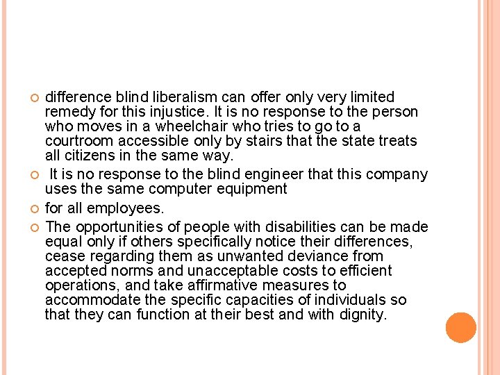  difference blind liberalism can offer only very limited remedy for this injustice. It