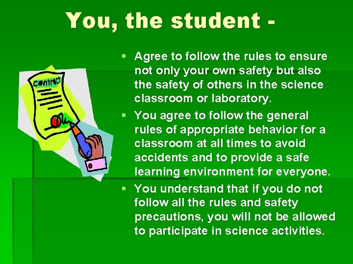 You, the student § Agree to follow the rules to ensure not only your