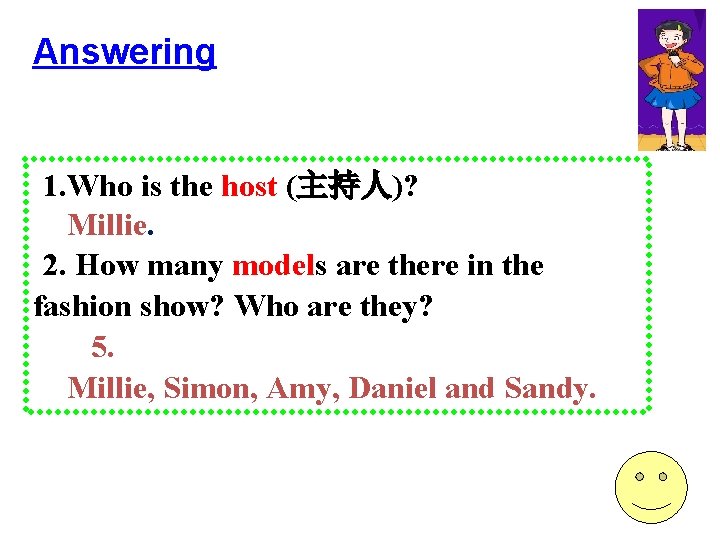 Answering 1. Who is the host (主持人)? Millie. 2. How many models are there