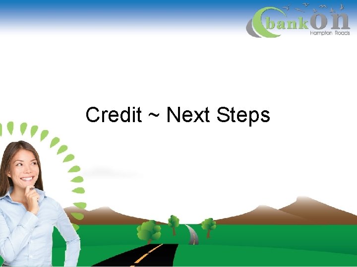 Credit ~ Next Steps 