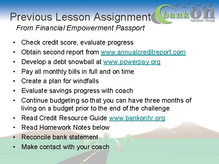 Previous Lesson Assignment From Financial Empowerment Passport • • • Check credit score, evaluate