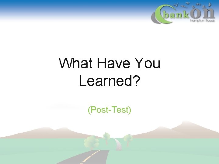 What Have You Learned? (Post-Test) 