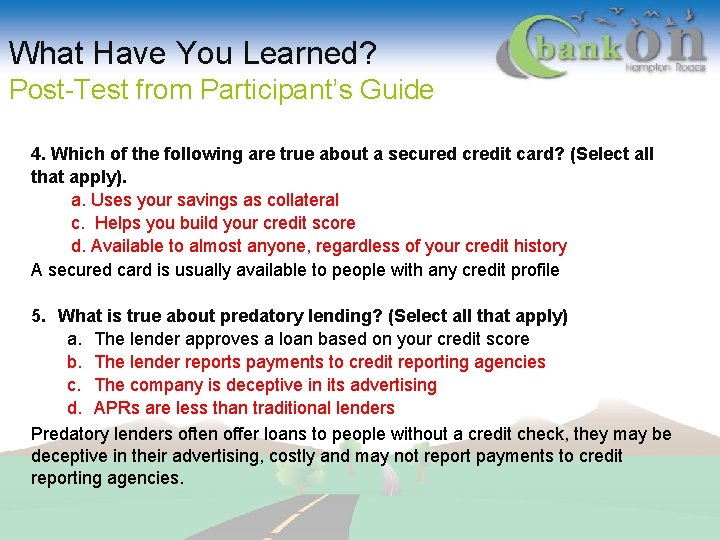 What Have You Learned? Post-Test from Participant’s Guide 4. Which of the following are