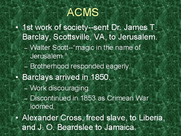 ACMS • 1 st work of society--sent Dr. James T. Barclay, Scottsville, VA, to