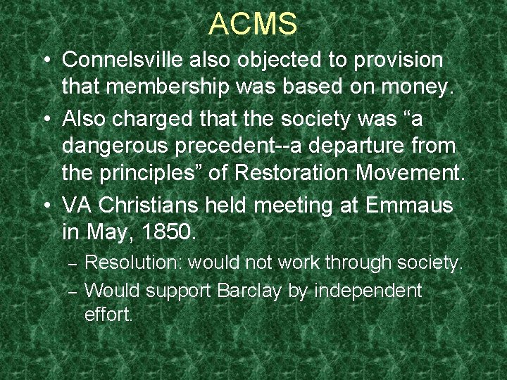 ACMS • Connelsville also objected to provision that membership was based on money. •