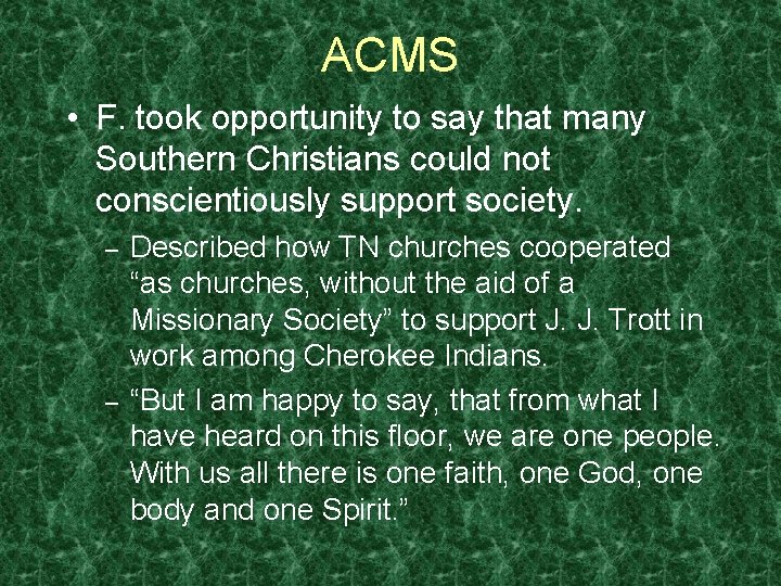 ACMS • F. took opportunity to say that many Southern Christians could not conscientiously