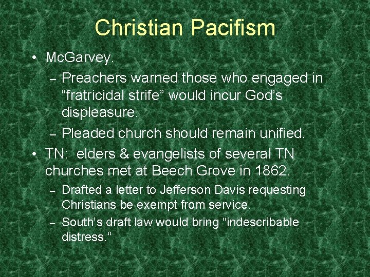 Christian Pacifism • Mc. Garvey. – Preachers warned those who engaged in “fratricidal strife”