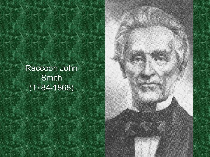 Raccoon John Smith (1784 -1868) 