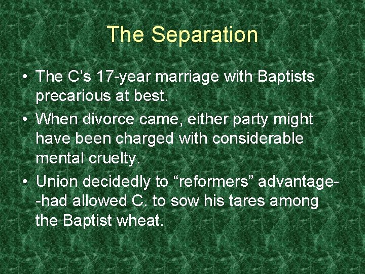 The Separation • The C’s 17 -year marriage with Baptists precarious at best. •