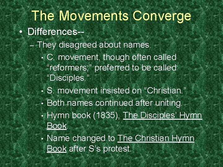 The Movements Converge • Differences-– They disagreed about names. • C. movement, though often