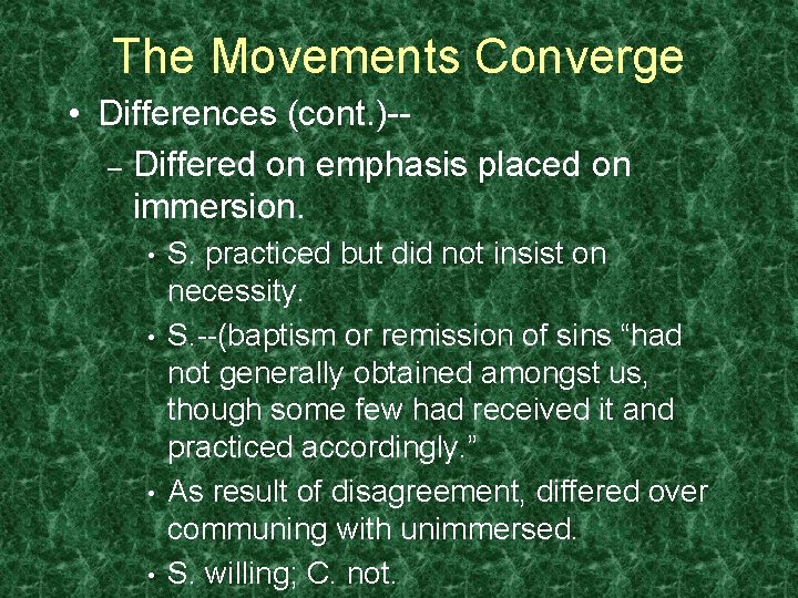 The Movements Converge • Differences (cont. )-– Differed on emphasis placed on immersion. •