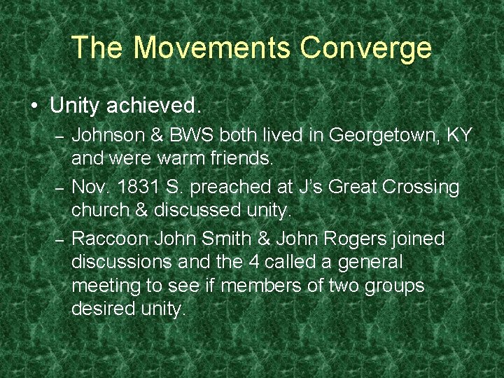 The Movements Converge • Unity achieved. – – – Johnson & BWS both lived