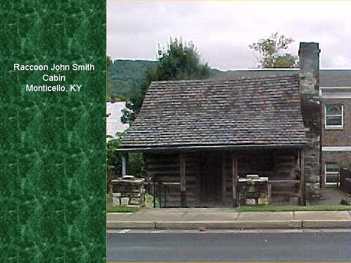 Raccoon John Smith Cabin Monticello, KY 