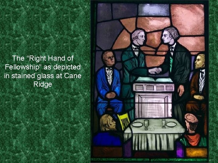 The “Right Hand of Fellowship” as depicted in stained glass at Cane Ridge 