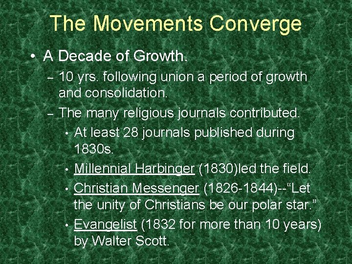 The Movements Converge • A Decade of Growth. – – 10 yrs. following union