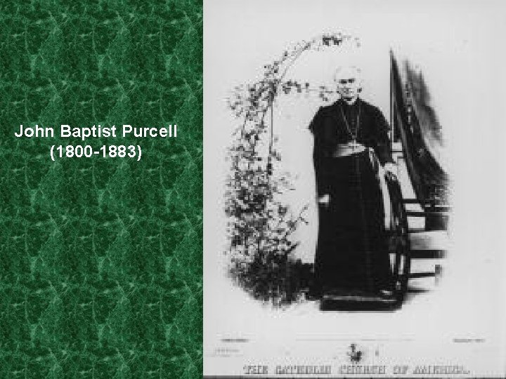John Baptist Purcell (1800 -1883) 