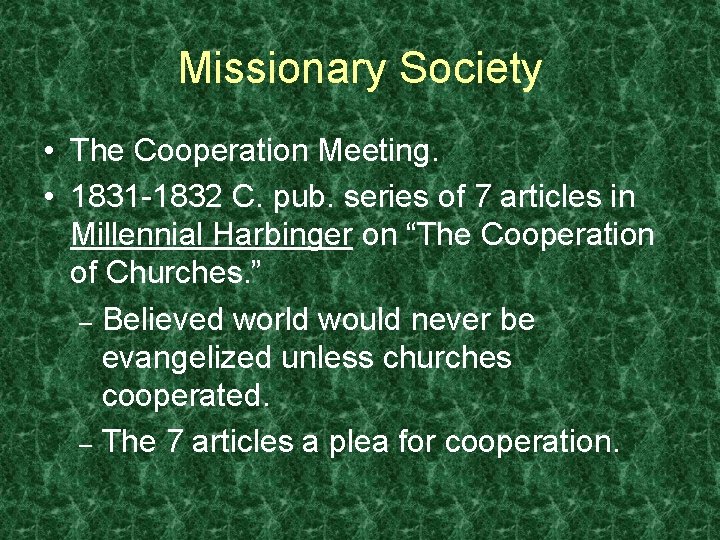 Missionary Society • The Cooperation Meeting. • 1831 -1832 C. pub. series of 7