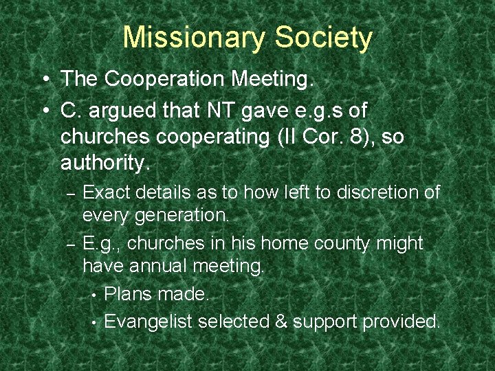 Missionary Society • The Cooperation Meeting. • C. argued that NT gave e. g.