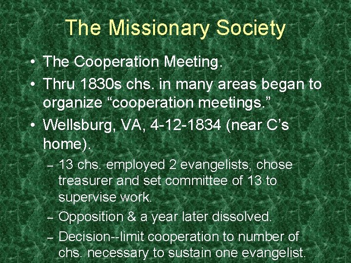 The Missionary Society • The Cooperation Meeting. • Thru 1830 s chs. in many