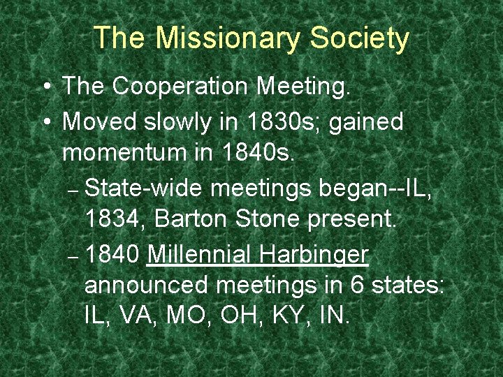 The Missionary Society • The Cooperation Meeting. • Moved slowly in 1830 s; gained