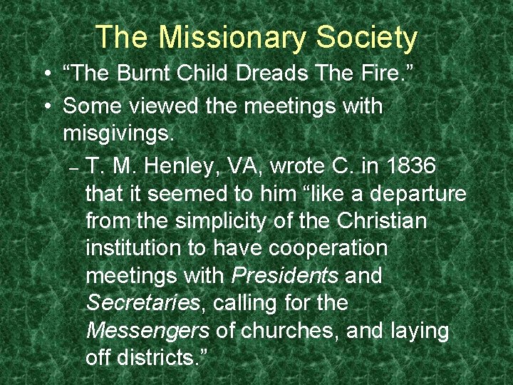 The Missionary Society • “The Burnt Child Dreads The Fire. ” • Some viewed