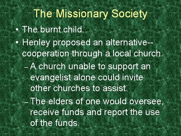 The Missionary Society • The burnt child. • Henley proposed an alternative-cooperation through a