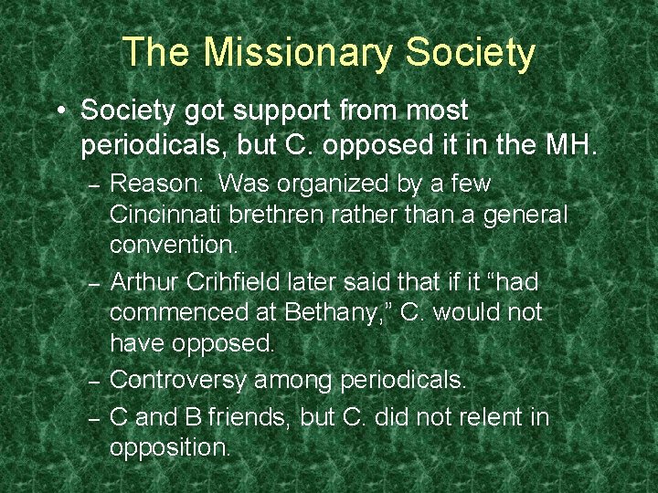 The Missionary Society • Society got support from most periodicals, but C. opposed it