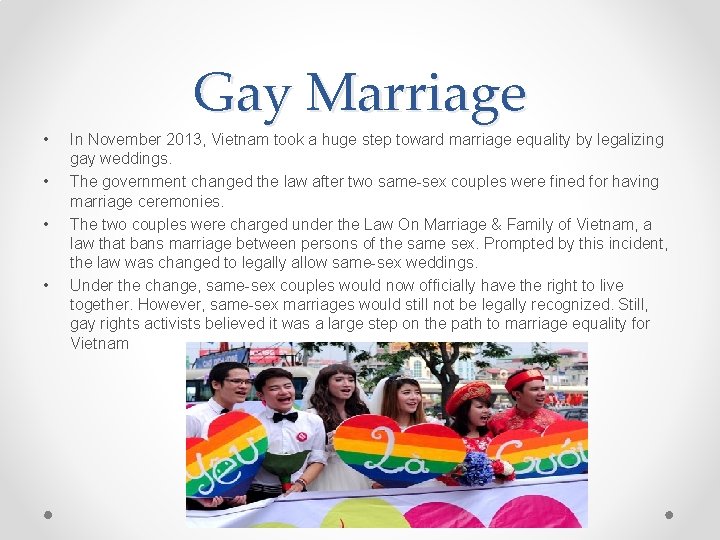 Gay Marriage • • In November 2013, Vietnam took a huge step toward marriage