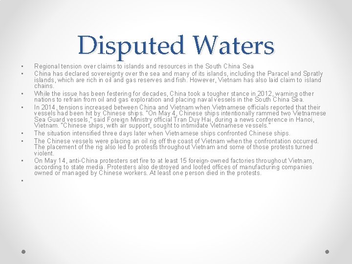  • • Disputed Waters Regional tension over claims to islands and resources in