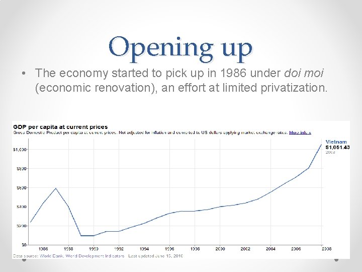 Opening up • The economy started to pick up in 1986 under doi moi