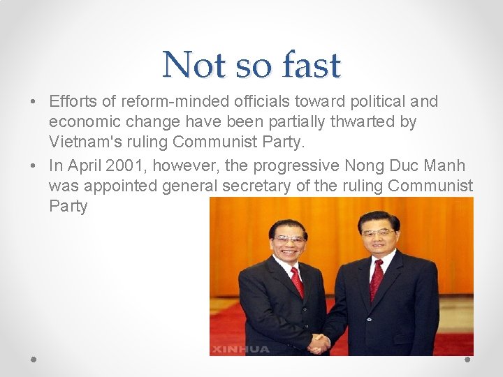 Not so fast • Efforts of reform-minded officials toward political and economic change have