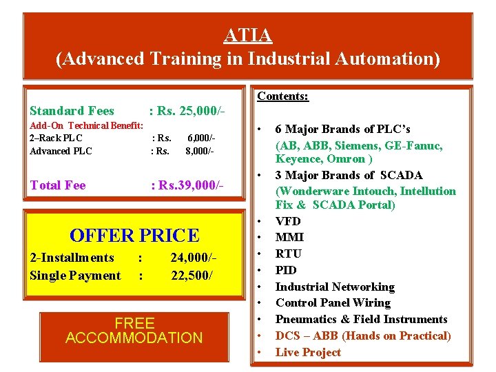 ATIA (Advanced Training in Industrial Automation) Standard Fees : Rs. 25, 000/- Add-On Technical
