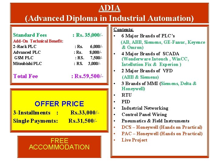 ADIA (Advanced Diploma in Industrial Automation) Standard Fees : Rs. 35, 000/- Add-On Technical