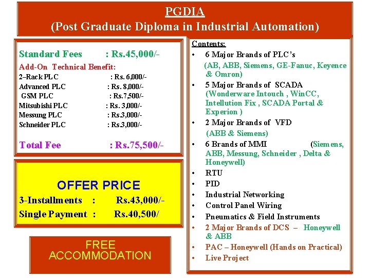 PGDIA (Post Graduate Diploma in Industrial Automation) Standard Fees : Rs. 45, 000/- Add-On