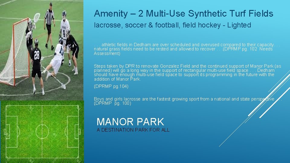 Amenity – 2 Multi-Use Synthetic Turf Fields lacrosse, soccer & football, field hockey -