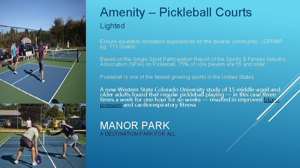 Amenity – Pickleball Courts Lighted Ensure equitable recreation experiences for the diverse community. (DPRMP