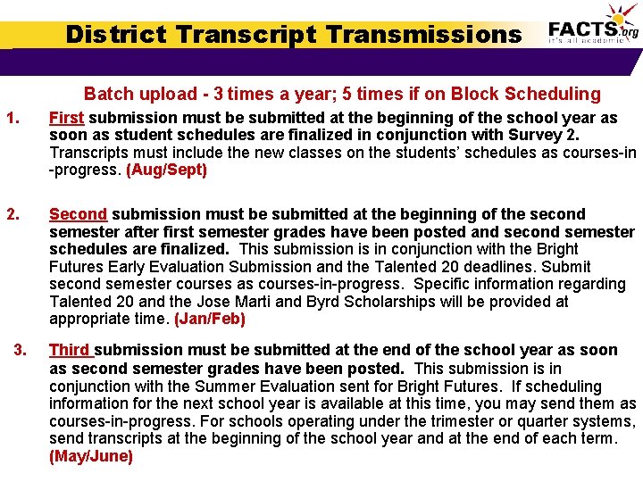 District Transcript Transmissions Batch upload - 3 times a year; 5 times if on