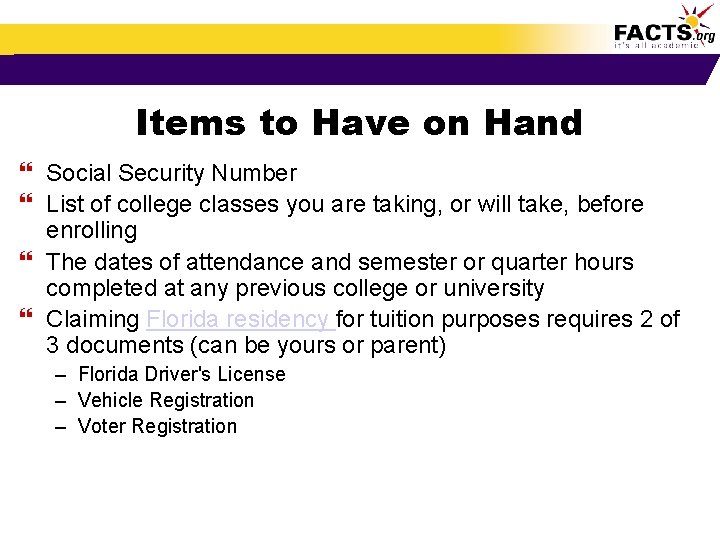 Items to Have on Hand } Social Security Number } List of college classes