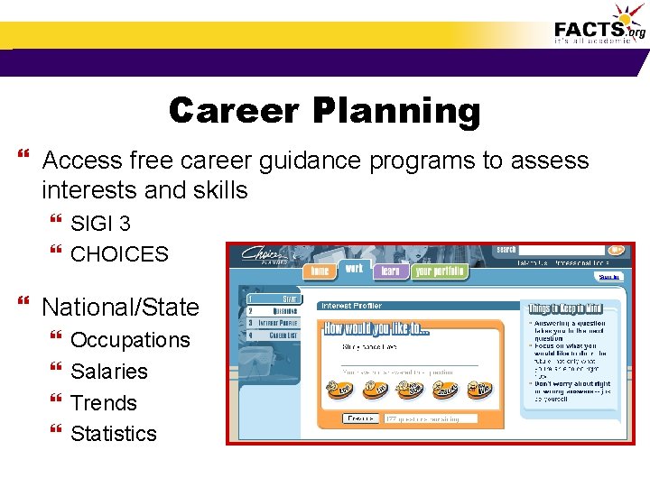 Career Planning } Access free career guidance programs to assess interests and skills }